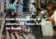 Kisah Nyata Hidup di Jakarta, 40 Tahun Krisis Air Bersih